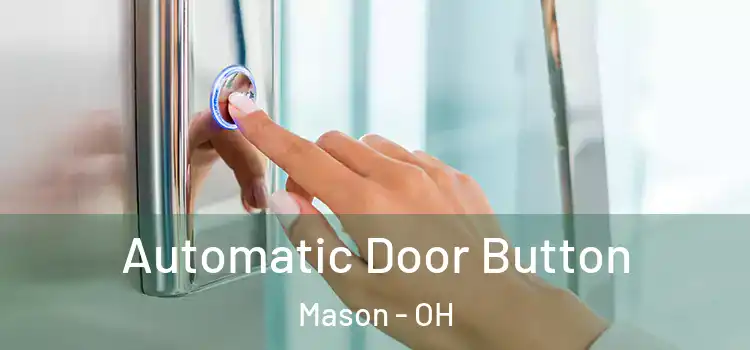  Automatic Door Button Mason - OH