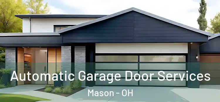  Automatic Garage Door Services Mason - OH