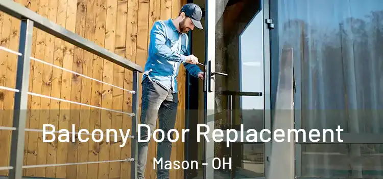  Balcony Door Replacement Mason - OH