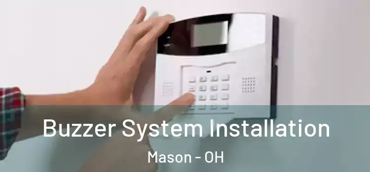  Buzzer System Installation Mason - OH