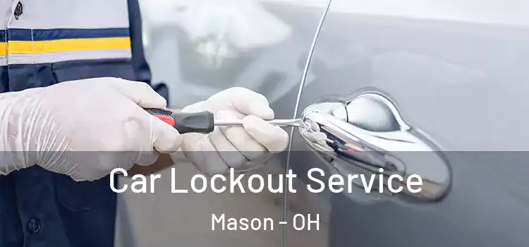 Car Lockout Service Mason - OH