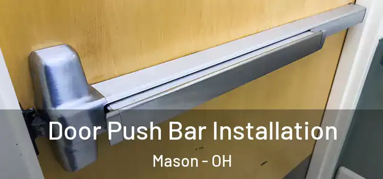 Door Push Bar Installation Mason - OH