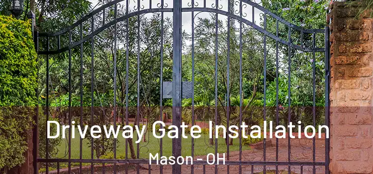 Driveway Gate Installation Mason - OH