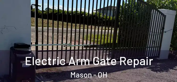 Electric Arm Gate Repair Mason - OH