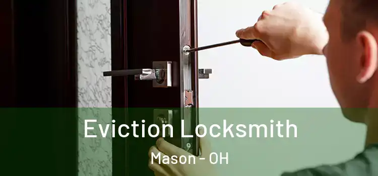  Eviction Locksmith Mason - OH