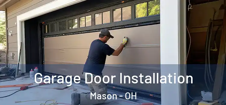  Garage Door Installation Mason - OH