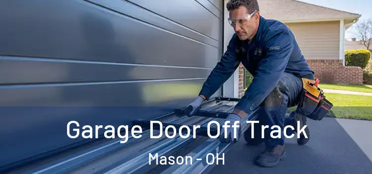  Garage Door Off Track Mason - OH