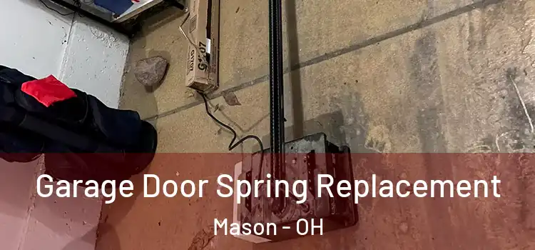  Garage Door Spring Replacement Mason - OH