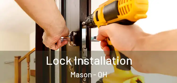  Lock Installation Mason - OH