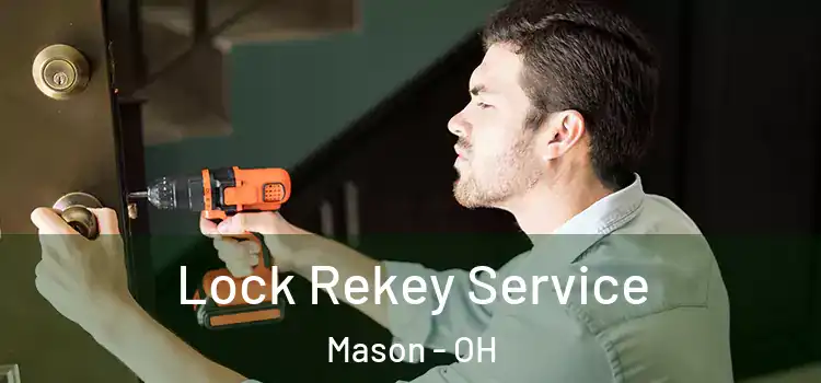  Lock Rekey Service Mason - OH
