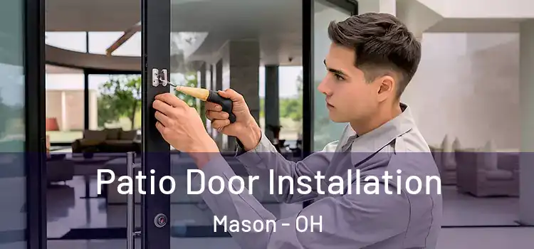  Patio Door Installation Mason - OH