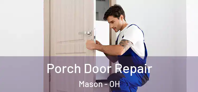  Porch Door Repair Mason - OH