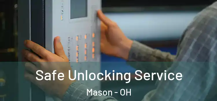  Safe Unlocking Service Mason - OH