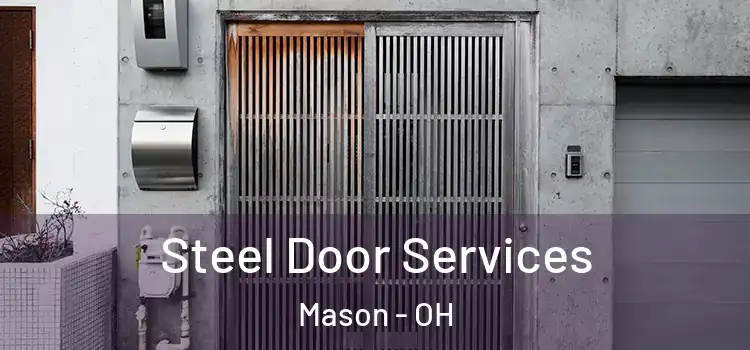 Steel Door Services Mason - OH