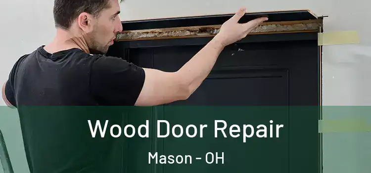 Wood Door Repair Mason - OH
